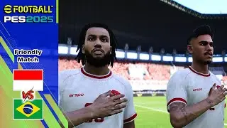 INDONESIA VS BRAZIL FRIENDLY MATCH PES 2024 PK21 PATCH NEXT SEASON 2025