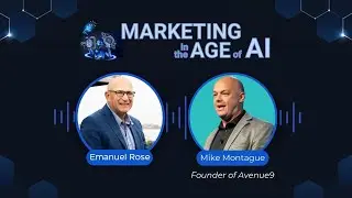 🎙️ Unleashing the Power of AI in Marketing with Emanuel Rose & Mike Montague 🤖