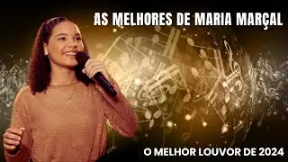 Maria Mar&ccedil;al 2024 as Melhores #mariamar&ccedil;al #gospel #louvor