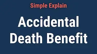 Accidental Death Benefit: What It Is, Examples of What It Covers