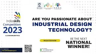 Discover the world of Industrial Design Technology with IndiaSkills 2023!  Register Now!