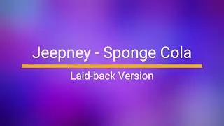 Jeepney - Sponge Cola (Laid-back Version)
