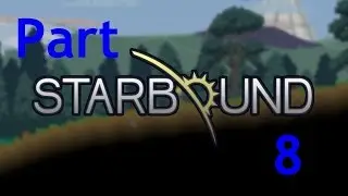 Let's Play Starbound #8