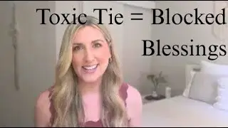 Why Abundance Is Blocked When We&rsquo;re Bound to Toxic People/Dynamics!