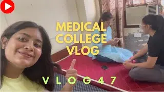 MEDICAL COLLEGE VLOG 47 🩺 | DR SUHANA