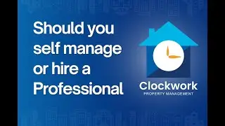 Should You Self-Manage or Hire a Property Manager? | Clockwork Property Management