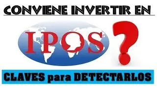 Conviene Invertir en IPOs &ndash; Que son ? ➡✅CLAVES para detectarlos