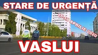 VASLUI Stare de Urgenta Pandemie Coronavirus video 16,17,18 aprilie 2020