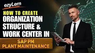 how to create oraganization struucture & work center in SAP PM