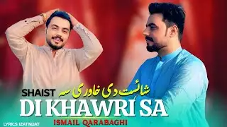Shaist Di Khawri Sa | Ismail Qarabaghi | Pashto New Song 2025 | Pashto Tappy | Afghan | HD Video |