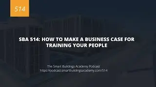 SBA 514: How to Make a Business Case for Training Your People
