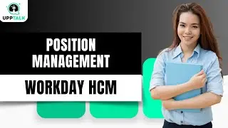 Position Workday Management | Workday Online Training | Workday Tutorial | Workday | Upptalk