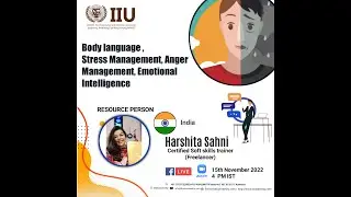 Body Language, Stress Management, Anger Management,EQ ,by IIU, expert Harshita Sahni, India