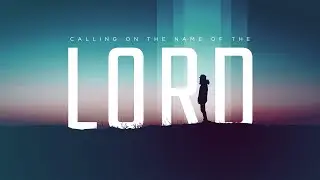Call on the Lord in the Battle