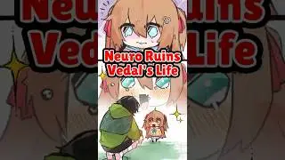 Neuro Ruins Vedal's Life