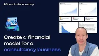 Build a financial model for a Consulting Business