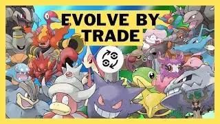 Pokemon that Evolve by Trading