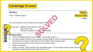 O Level Physics 5054 May June 2025 Paper 11 SOLVED!!