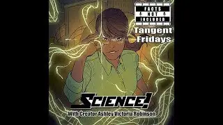 SCIENCE! with Ashley Victoria Robinson - Tangent Friday
