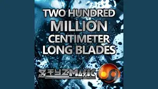 Two Hundred Million Centimeter Long Blades (From 