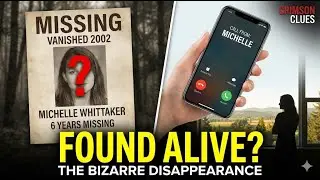 Found Alive? The Bizarre Disappearance of Michelle Whittaker