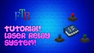 FTB Tutorials: Energy, Item and Fluid Laser Relays!