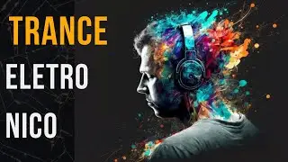 Electronic Trance / Acoustic Elements and Synthesizers&rdquo;🎶