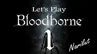 Bloodborne - Let's Play 1