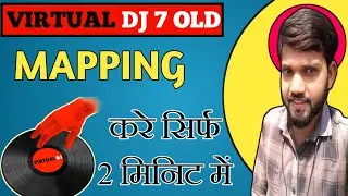 HOW TO MAPPING VIRTUAL DJ 7|Virtual Dj 7 मैपिंग करने का आसन तरीका|old version virtual DJ 7 Mapping