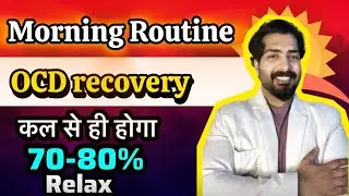 Morning Routine for OCD Recovery | Top Expert | Psychologist Ayush Chandra