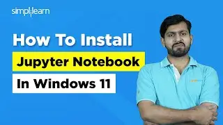 Как установить Jupyter Notebook в Windows 11 | Как установить Anaconda в Windows | Simplilearn