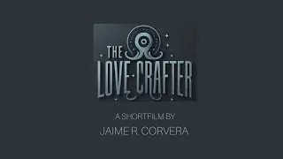 THE LOVE CRAFTER | COSMIC HORROR COMEDY AI SHORTFILM | WRITTEN AND DIRECTED BY JAIME R. CORVERA
