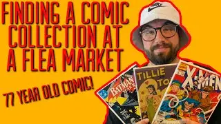 Finding a COMIC COLLECTION at a Flea Market - STEAL OF A DEAL!