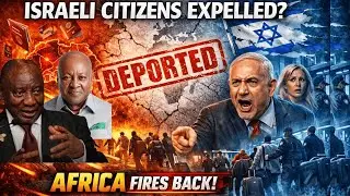 Africa FIRES BACK : Israelis Suddendly Mass-Deported Across Multiple Country!