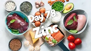 Day 78: Zinc - trace mineral #2