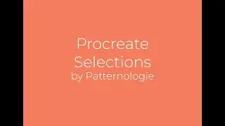 How to Work with Selections in Procreate