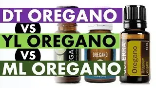 Oregano Essential Oil: doTERRA VS Young Living VS Melaleuca Company
