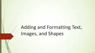 5. Add & Format Text, Images & Shapes | MS PowerPoint 2024