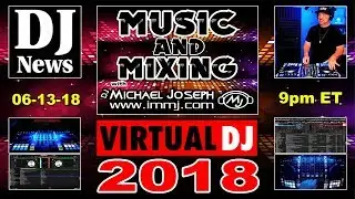 VirtualDJ 2018 - Music and Mixing with DJ Michael Joseph - #DJNTV e22