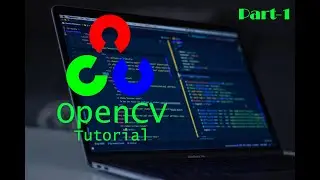 OpenCV Tutorial Part 1(Importing, Displaying and Resizing Images)