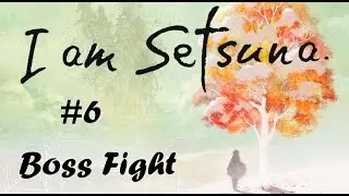 I am Setsuna boss fight  # 6 Reaper 2