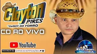 CLAYTON PIRES O COWBOY DO FORRÓ ! CD AO VIVO
