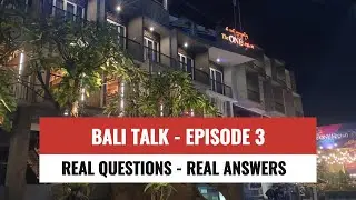 Bali Talk Series - Real Questions, Honest Answers - Episode 3