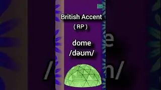 Pronunciation of dome in British Accent with transcription