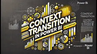 What is exactly Context Transition in Power BI