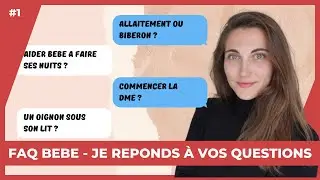 FAQ BÉBÉ : biberon ou allaitement / nuits hachées / bébé enrhumé | Chloé tout simplement