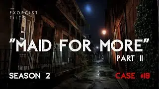 S2- Case #19- Maid For More, PT 2