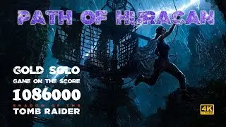Shadow of the Tomb Raider - Path of Huracan - Game on the score - Solo - Gold