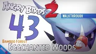 Angry Birds 2 - Level 43 - Eggchanted Woods Boss Fight Walkthrough