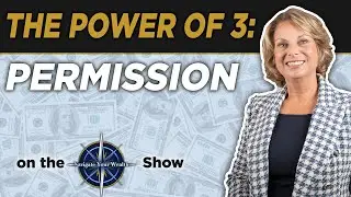 Episode 6: Segment 2 - The Power of 3: Permission | Navigate Your Wealth